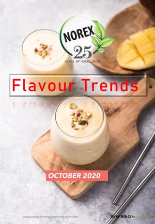 www.norex.in/www.menthol-mint.com
Flavour Trends
OCTOBER 2020
 