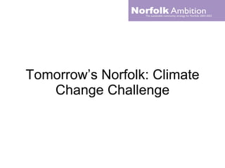 Tomorrow’s Norfolk: Climate Change Challenge 