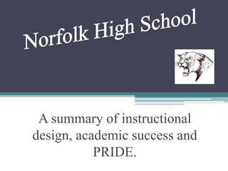A summary of instructional
design, academic success and
PRIDE.
 
