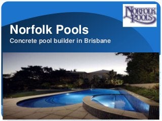 LOGO

Norfolk Pools
Concrete pool builder in Brisbane

 