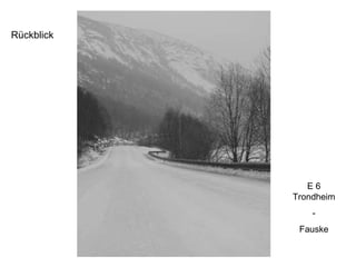 Rückblick E 6 Trondheim - Fauske 