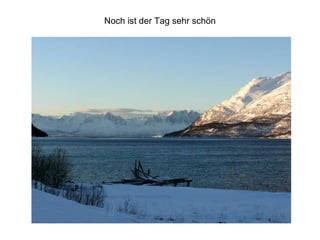 Noch ist der Tag sehr schön 