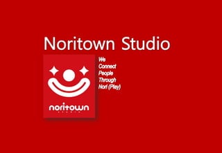Noritown Studio We Connect People Through Nori (Play) 