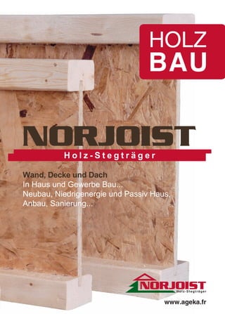 Holz-Stegträger

Wand, Decke und Dach
In Haus und Gewerbe Bau...
Neubau, Niedrigenergie und Passiv Haus,
Anbau, Sanierung...
 