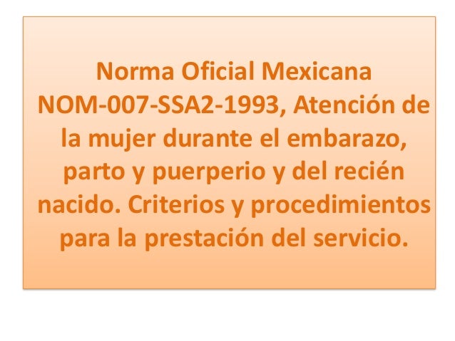 Norma Oficial Mexicana NOM-007-SSA2-1993