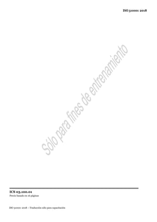 ISO 31000: 2018
ISO 31000: 2018 – Traducción sólo para capacitación
ICS 03.100.01
Precio basado en 16 páginas
 