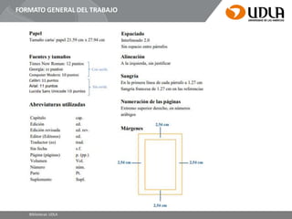 FORMATO GENERAL DEL TRABAJO
Bibliotecas UDLA
 