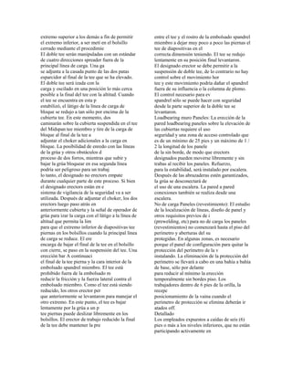 extremo superior a los demás a fin de permitir
el extremo inferior, a ser metí en el bolsillo
cerrado mediante el procedimie
El doble tee serán manipuladas con un estándar
de cuatro direcciones spreader fuera de la
principal línea de carga. Una ga
se adjunta a la casada punto de las dos patas
esparcidor al final de la tee que se ha elevado.
El doble tee será izada con la
carga y oscilado en una posición lo más cerca
posible a la final del tee con la altitud. Cuando
el tee se encuentra en esta p
estabilizó, el látigo de la línea de carga de
bloque se redujo a tan sólo por encima de la
cubierta tee. En este momento, dos
caminarán sobre la cubierta suspendida en el tee
del Midspan tee miembro y tire de la carga de
bloque al final de la tee a
adjuntar el choker adicionales a la carga en
bloque. La posibilidad de enredo con las líneas
de la grúa y otros obstáculos d
proceso de dos forros, mientras que subir y
bajar la grúa bloquear en esa segunda línea
podría ser peligroso para un trabaj
lo tanto, el designado no erectors empate
durante cualquier parte de este proceso. Si bien
el designado erectors están en e
sistema de vigilancia de la seguridad va a ser
utilizada. Después de adjuntar el choker, los dos
erectors luego paso atrás en
anteriormente cubierta y la señal de operador de
grúa para izar la carga con el látigo a la línea de
altitud que permita la lim
para que el extremo inferior de diapositivas tee
piernas en los bolsillos cuando la principal línea
de carga se reduce. El ere
encarga de bajar el final de la tee en el bolsillo
con cierre, se paso en la suspensión del tee. Una
erección bar A continuaci
el final de la tee pierna y la cara interior de la
embolsado spandrel miembro. El tee está
prohibido fuera de la embolsado m
reducir la fricción y la fuerza lateral contra el
embolsado miembro. Como el tee está siendo
reducido, los otros erector per
que anteriormente se levantaron para manejar el
otro extremo. En este punto, el tee es bajar
lentamente por la grúa a un p
tee piernas puede deslizar libremente en los
bolsillos. El erector de trabajo reducido la final
de la tee debe mantener la pre
entre el tee y el rostro de la embolsado spandrel
miembro a dejar muy poco a poco las piernas el
tee de diapositivas en el
correcta dimensión teniendo. El tee se redujo
lentamente en su posición final levantaron.
El designado erector se debe permitir a la
suspensión de doble tee, de lo contrario no hay
control sobre el movimiento hor
tee y este movimiento podría dañar el spandrel
fuera de su influencia o la columna de plomo.
El control necesario para ev
spandrel sólo se puede hacer con seguridad
desde la parte superior de la doble tee se
levantaron.
Loadbearing muro Paneles: La erección de la
pared loadbearing paneles sobre la elevación de
las cubiertas requiere el uso
seguridad y una zona de acceso controlado que
es de un mínimo de 25 pies y un máximo de 1 /
2 la longitud de los panele
de la sin borde, de modo que erectors
designados pueden moverse libremente y sin
trabas al recibir los paneles. Refuerzo,
para la estabilidad, será instalado por escalera.
Después de las abrazaderas estén garantizados,
la grúa se desconectará de
el uso de una escalera. La pared a pared
conexiones también se realiza desde una
escalera.
No de carga Paneles (revestimiento): El estudio
de la localización de líneas, diseño de panel y
otros requisitos previos de i
(prewelding, etc) para no de carga los paneles
(revestimientos) no comenzará hasta el piso del
perímetro y aberturas del su
protegidas. En algunas zonas, es necesario
porque el panel de configuración para quitar la
protección del perímetro de la v
instalando. La eliminación de la protección del
perímetro se llevará a cabo en una bahía a bahía
de base, sólo por delante
para reducir al mínimo la erección
temporalmente sin bordes piso. Los
trabajadores dentro de 6 pies de la orilla, la
recepc
posicionamiento de la vaina cuando el
perímetro de protección se elimina deberán ir
atados off.
Detallado
Los empleados expuestos a caídas de seis (6)
pies o más a los niveles inferiores, que no están
participando activamente en
 