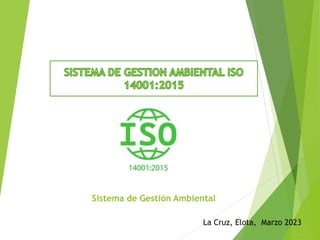 Sistema de Gestión Ambiental
La Cruz, Elota, Marzo 2023
1
 
