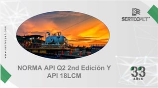 Api Q2 Lab NORMA API Q2 2nd Edition - API 18 LCM.pptx
