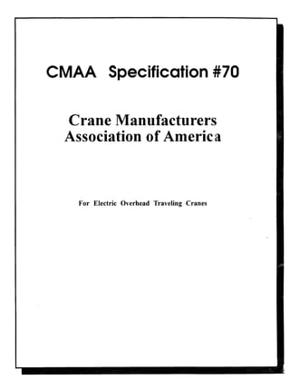 CMAA             ecification
I




               anufac
     Associatio


       For Electric Overhead Traveling Cranes
 