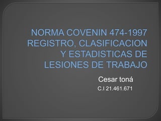 Cesar toná
C.I 21.461.671
 