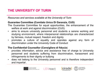Resources and services available at the University of Turin
Guarantee Committee (Comitato Unico Di Garanzia, CUG)
The Guar...