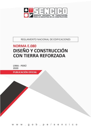 NORMA E.080
DISEÑO Y CONSTRUCCIÓN
CON TIERRA REFORZADA
 