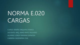 NORMA E020 RESUMEN DE CONTENIDO DE LA NORMA E020 | PPTX