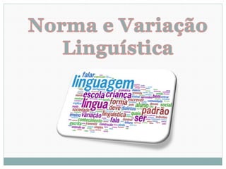 Norma e variação linguística
