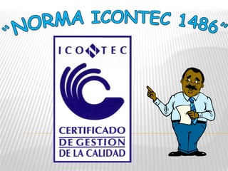 “NORMA ICONTEC 1486” 