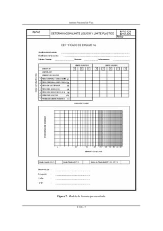 Instituto Nacional de Vías
E 126 - 7
Figura 2. Modelo de formato para resultado
 