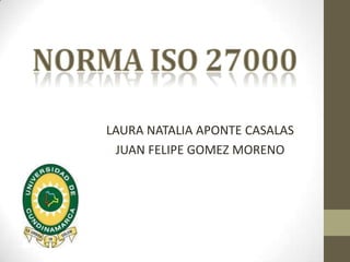 LAURA NATALIA APONTE CASALAS
JUAN FELIPE GOMEZ MORENO
 