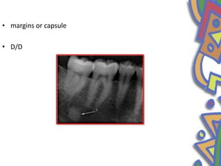 • margins or capsule
• D/D
 