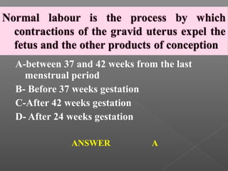 A-between 37 and 42 weeks from the last
  menstrual period
B- Before 37 weeks gestation
C-After 42 weeks gestation
D- After 24 weeks gestation

            ANSWER            A
 