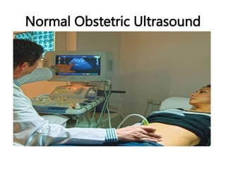 Normal Obstetric Ultrasound
 