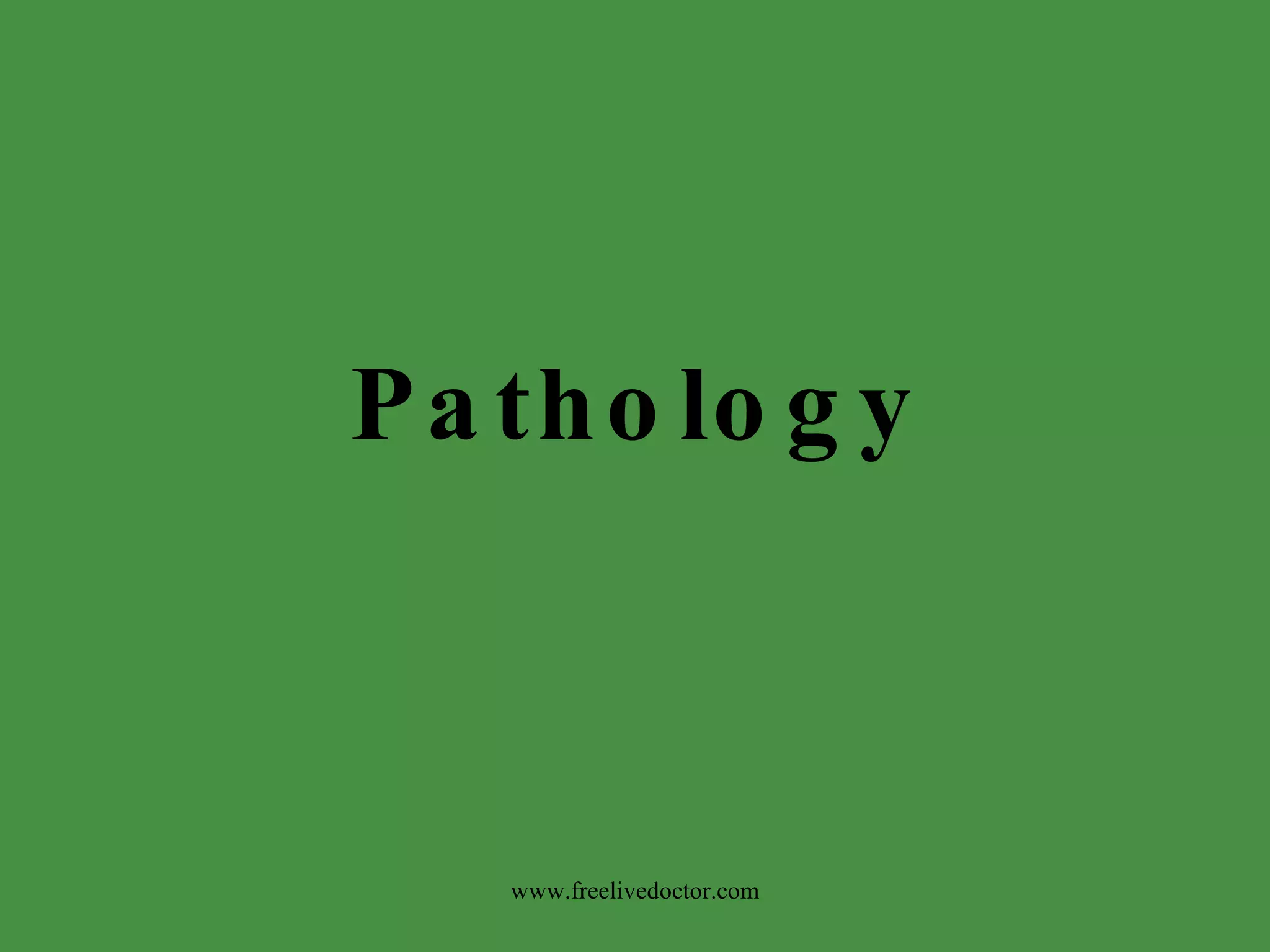 Pathology www.freelivedoctor.com 