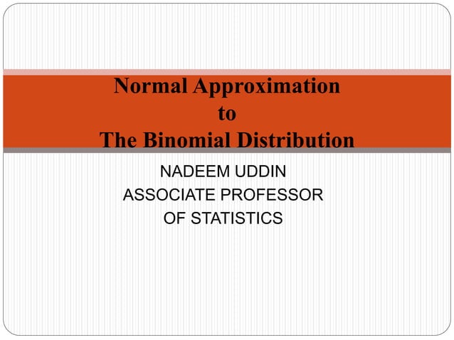 Normal approximation to the binomial distribution | PPTX