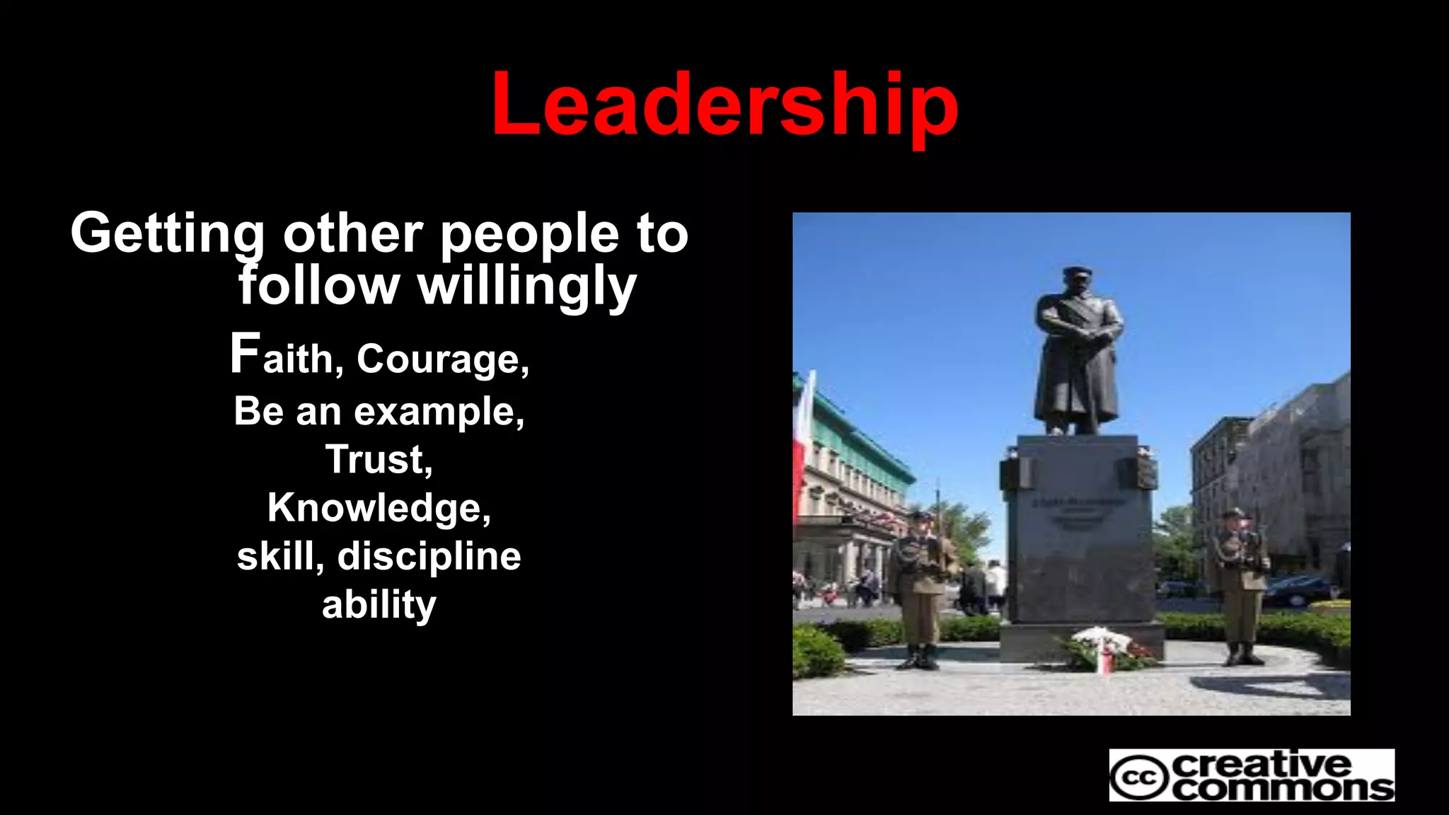 Leadership
Getting other people to
follow willingly
Faith, Courage,
Be an example,
Trust,
Knowledge,
skill, discipline
ability
Ignite Warsaw February
2011
 