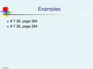 Examples
 # 7.28, page 264
 # 7.26, page 264
Chap 7-52
 
