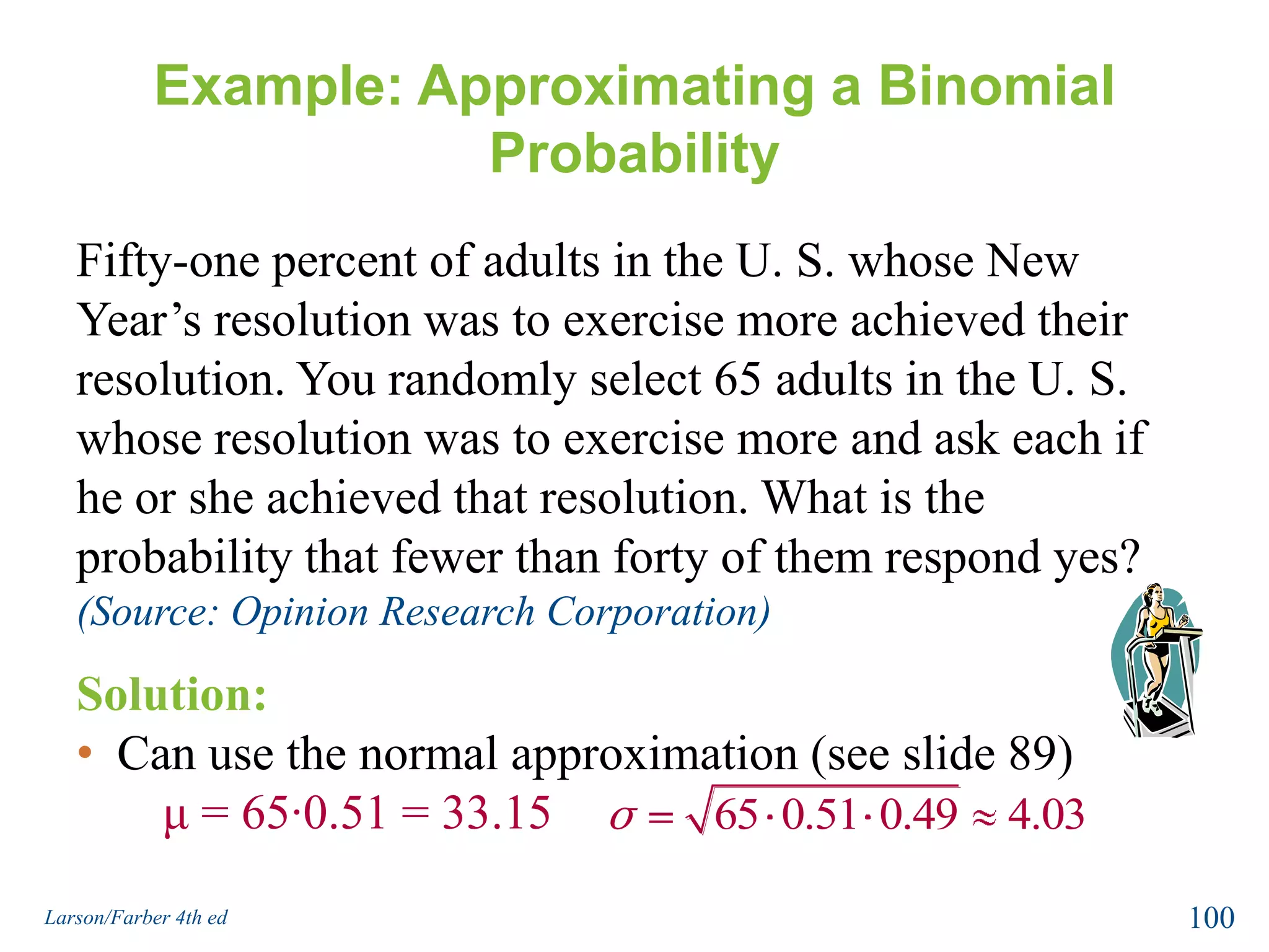 The corresponding interval for the continuous normal distribution isx > 157.596Larson/Farber 4th ed