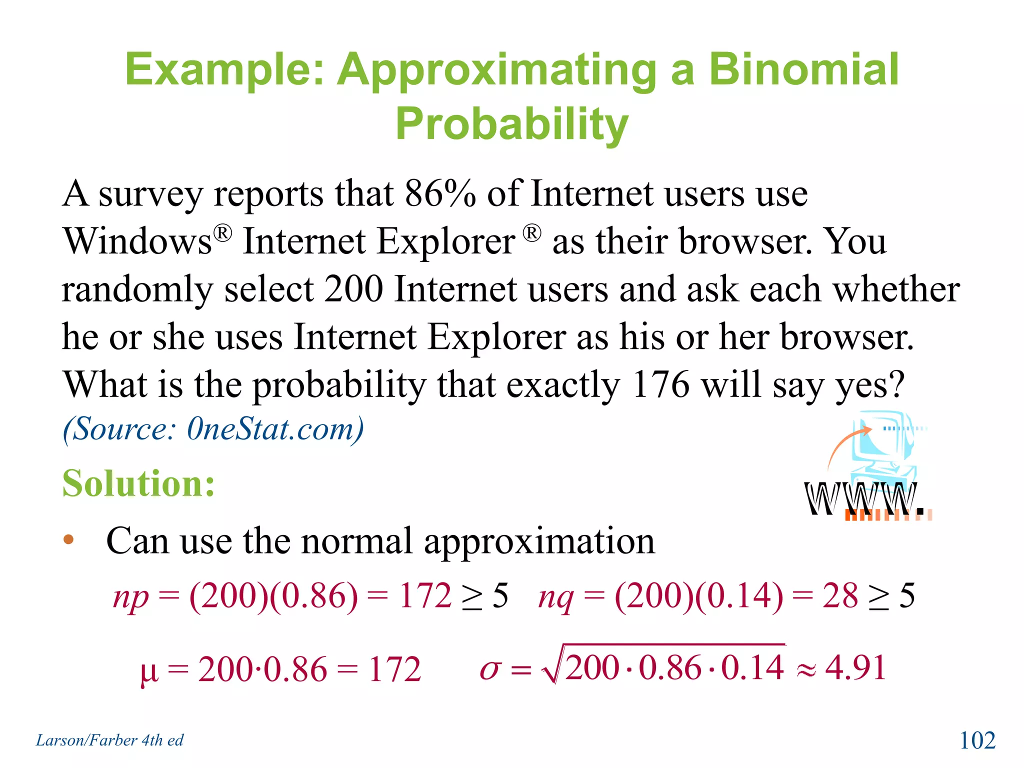 The corresponding interval for the continuous normal distribution isx < 62.597Larson/Farber 4th ed