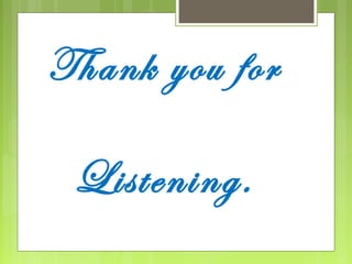Thank you for

 Listening.
 