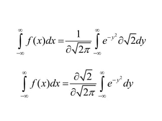 21
( ) 2
2
y
f x dx e dy

 

 
 
 
22
( )
2
y
f x dx e dy

 

 



 
 