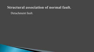 Detachment fault.
 