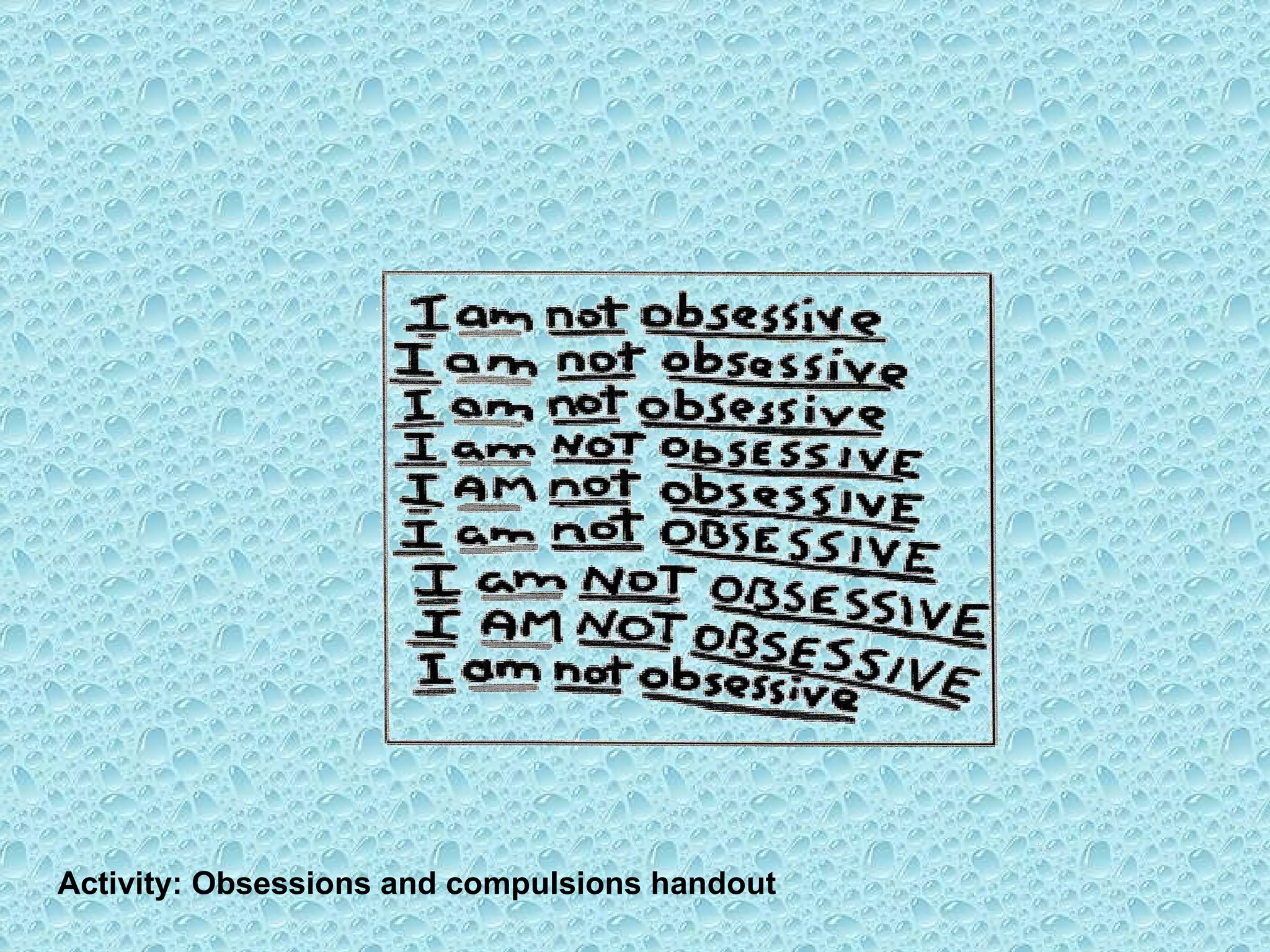 Activity: Obsessions and compulsions handout 