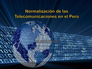 Normalización de las Telecomunicaciones en el Perú TELEPROCESO 