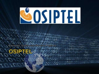 OSIPTELPonente: Salirrosas Moreno Patricia