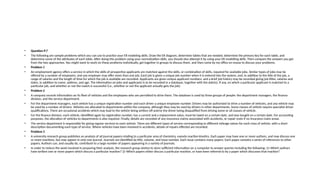 • Question P.7
• The following are sample problems which you can use to practice your ER modeling skills. Draw the ER diagram, determine tables that are needed, determine the primary key for each table, and
determine some of the attributes of each table. After doing this problem using your normalization skills, you should also attempt it by using your ER modelling skills. Then compare the answers you get
from the two approaches. You might want to work on these problems individually, get together in groups to discuss them, and then come by my office en masse to discuss your problems.
• Problem 1
• An employment agency offers a service in which the skills of prospective applicants are matched against the skills, or combination of skills, required for available jobs. Similar types of jobs may be
offered by a number of employers, and any employer may offer more than one job. Each job is given a unique job number when it is entered into the system, and, in addition to the title of the job, a
range of salaries and the length of time for which the job is available are recorded. Applicants are given unique applicant numbers, and a brief job history may be recorded giving job titles, salaries and
dates, in addition to name, address, and age. The information on jobs and applicants is to be recorded in a database, together with the date(s), if any, on which a particular applicant is matched to a
particular job, and whether or not the match is successful (i.e., whether or not the applicant actually gets the job).
• Problem 2
• A company records information on its fleet of vehicles and the employees who are permitted to drive them. The database is used by three groups of people: the department managers, the finance
division, and the service department.
• For the department managers, each vehicle has a unique registration number and each driver a unique employee number. Drivers may be authorized to drive a number of vehicles, and any vehicle may
be used by a number of drivers. Vehicles are allocated to departments within the company, although they may be used by drivers in other departments. Some classes of vehicle require specialist driver
qualifications. There are occasional accidents which may lead to the vehicle being written off and/or the driver being disqualified from driving some or all classes of vehicle.
• For the finance division, each vehicle, identified again by registration number, has a current and a replacement value, must be taxed on a certain date, and was bought on a certain date. For accounting
purposes, the allocation of vehicles to departments is also required. Finally, details are recorded of any insurance claims associated with accidents, or repair costs if no insurance claim arose.
• The service department is responsible for giving regular services to each vehicle. There are different types of service corresponding to different mileage values for each class of vehicle, with a short
description documenting each type of service. Where vehicles have been involved in accidents, details of repairs effected are recorded.
• Problem 3
• A university research group publishes an analysis of all journal papers relating to a particular area of chemistry, namely reaction kinetics. Each paper may have one or more authors, and may discuss one
or more reactions, but may appear in only one journal. Journals are identified by title, volume, and issue number. Each issue contains many papers. Each paper contains a series of references to other
papers. Authors can, and usually do, contribute to a large number of papers appearing in a variety of journals.
• In order to reduce the work involved in preparing their analysis, the research group wishes to store sufficient information on a computer to answer queries including the following: 1)~Which authors
have written one or more papers which discuss a particular reaction? 2)~Which papers either discuss a particular reaction, or have been referred to by a paper which discusses that reaction?
 