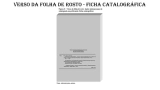 VERSO DA FOLHA DE ROSTO - FICHA CATALOGRÁFICA
 