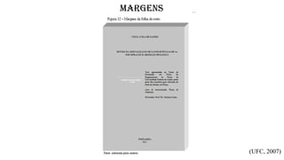 (UFC, 2007)
MARGENS
 