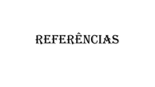 REFERÊNCIAS
 