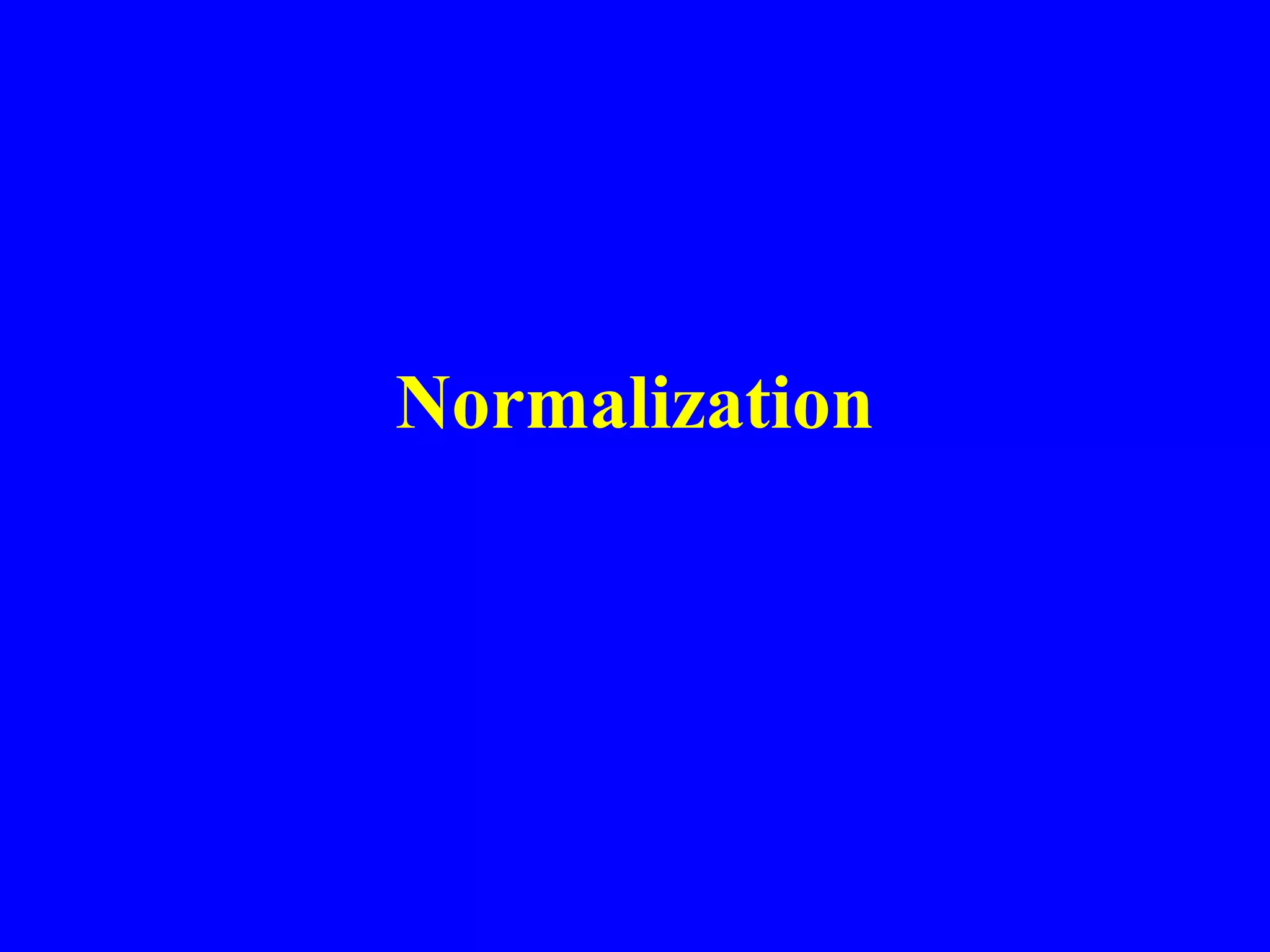 Normalization

 
