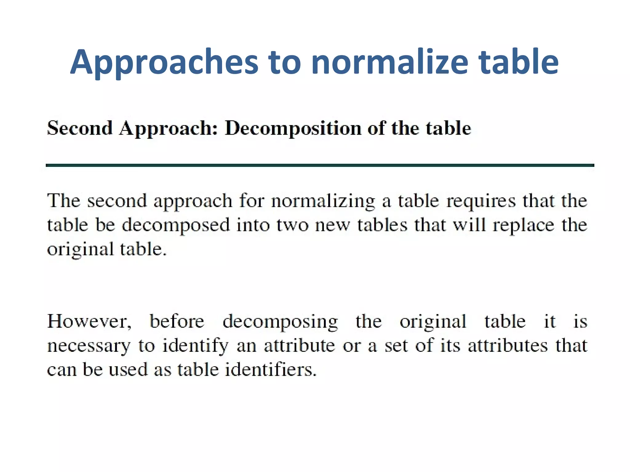 Approaches to normalize table
 