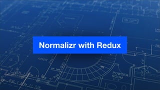 Normalizr with Redux
 