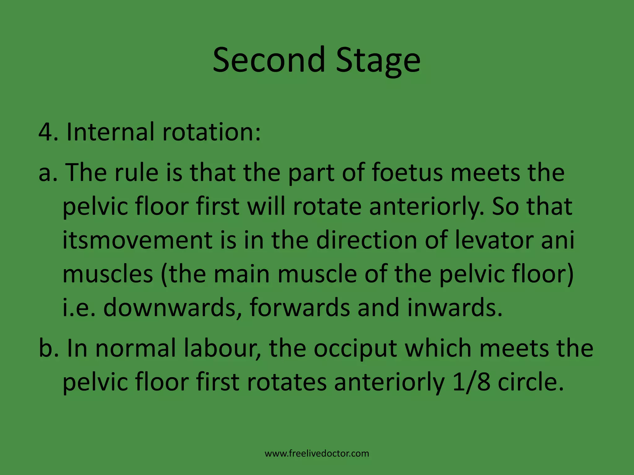 Second Stage2. Engagement:The head normally engages in the oblique or transverse diameter of the inlet.www.freelivedoctor.com