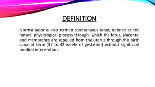 Labor Simple Definition Normal Labour/ Stages of Labour/ Mechanism of Labour | PPTX