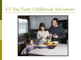 3-5 The Early Childhood Adventure 