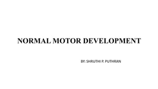 Normal motor development - infants | PPTX