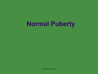Normal Puberty www.freelivedoctor.com 